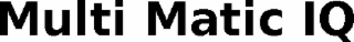 multi matic iq