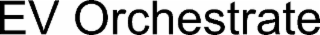 ev orchestrate