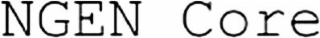 ngen core