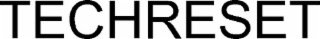 techreset