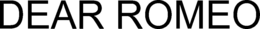 dear romeo