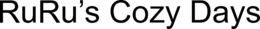 ruru’s cozy days