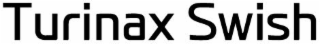 turinax swish