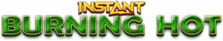 instant burning hot