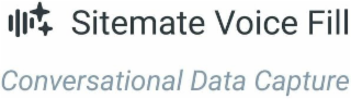 sitemate voice fill conversational data capture