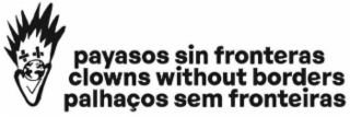 payasos sin fronteras clowns without borders palhaços sem fronteiras