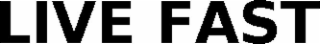 live fast