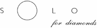 s o l o for diamonds