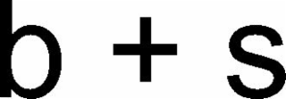 b + s