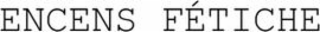 encens fÉtiche