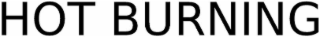 hot burning