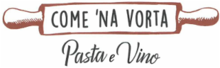 come 'na vorta pasta e vino