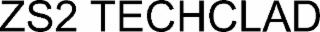 zs2 techclad