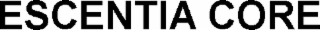 escentia core