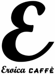 e eroica caffÈ