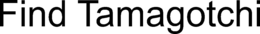 find tamagotchi
