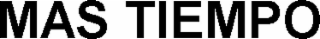mas tiempo