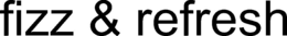 fizz & refresh