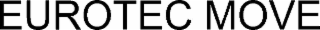 eurotec move