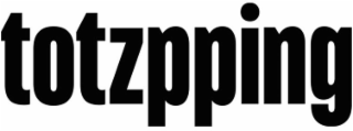 totzpping