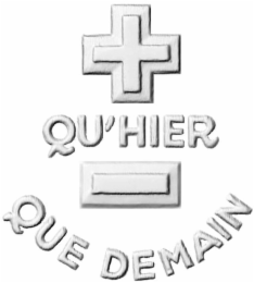 + qu'hier - que demain