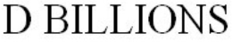 d billions