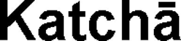 katchā