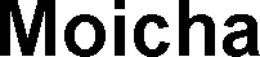 moicha