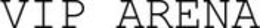 vip arena