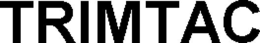 trimtac