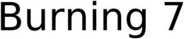burning 7