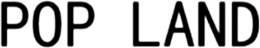 pop land