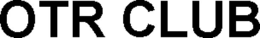 otr club