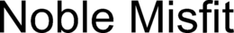noble misfit