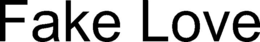 fake love