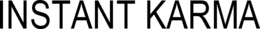 instant karma