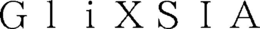 glixsia