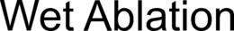 wet ablation