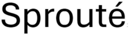 sprouté