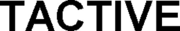 tactive