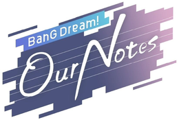 bang dream! our notes