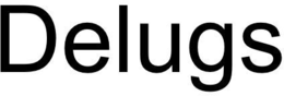 delugs