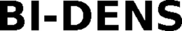 bi-dens
