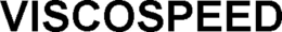 viscospeed