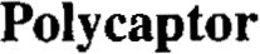 polycaptor