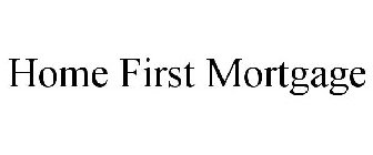home first mortgage