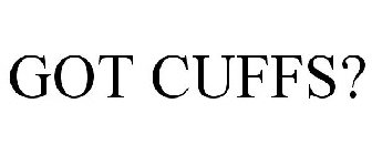 got cuffs?