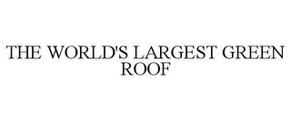 the world's largest green roof