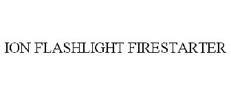 ion flashlight firestarter