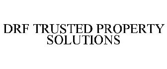 drf trusted property solutions